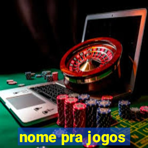 nome pra jogos